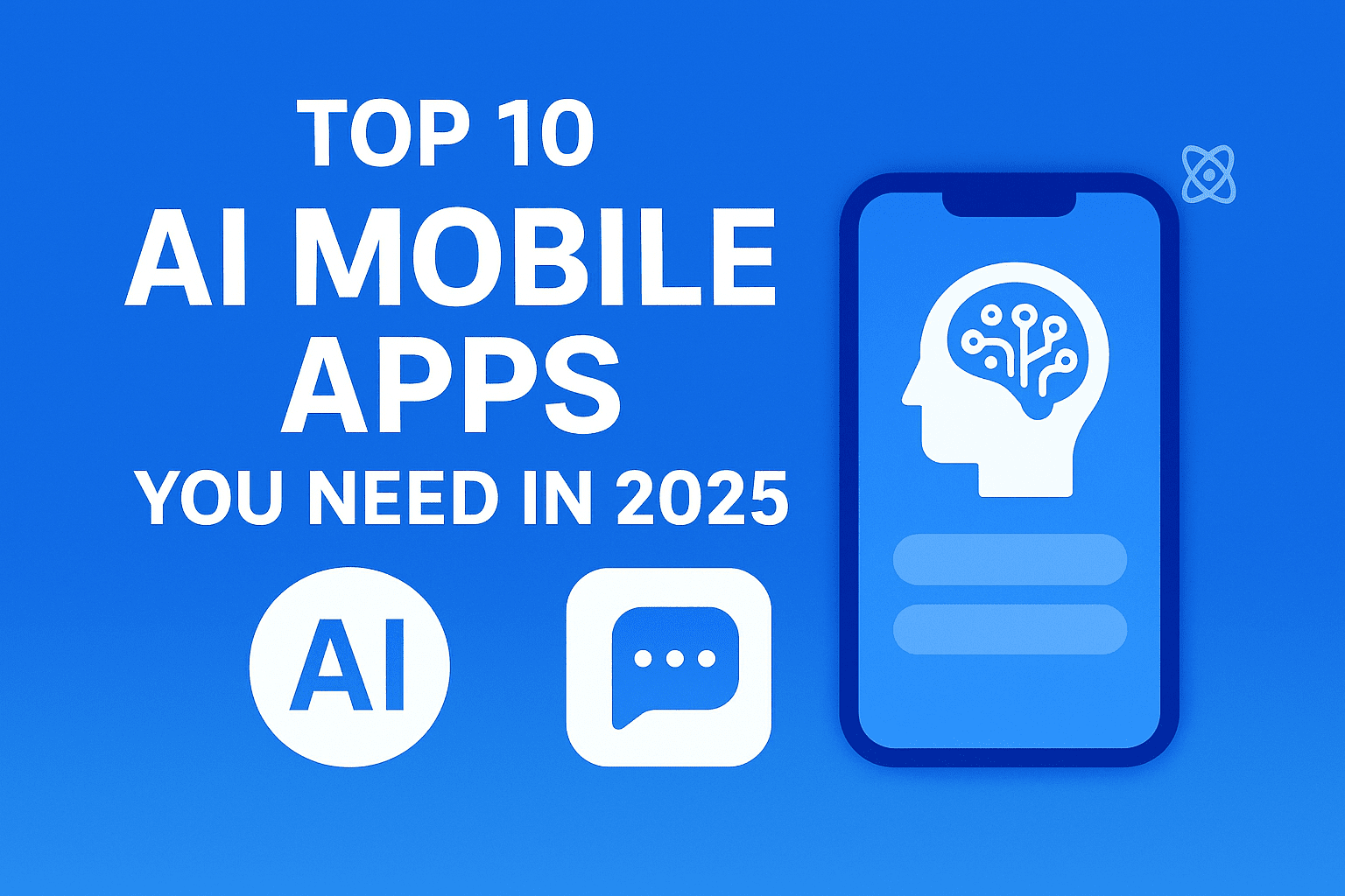 Top 10 AI Mobile Apps You Need in 2025